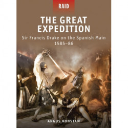 The Great Expedition: Sir Francis Drake on the Spanish Main 1585–86