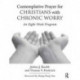 Contemplative Prayer for Christians with Chronic Worry: An Eight-Week Program