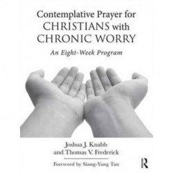 Contemplative Prayer for Christians with Chronic Worry: An Eight-Week Program