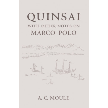Quinsai: With Other Notes on Marco Polo