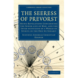 The Seeress of Prevorst: Being Revelations Concerning the Inner-life of Man, and the Inter-diffusion of a World of Spirits in the One We Inhabit