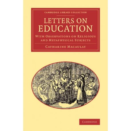 Letters on Education: With Observations on Religious and Metaphysical Subjects