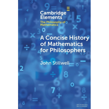 A Concise History of Mathematics for Philosophers