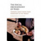The Social Archaeology of Food: Thinking about Eating from Prehistory to the Present