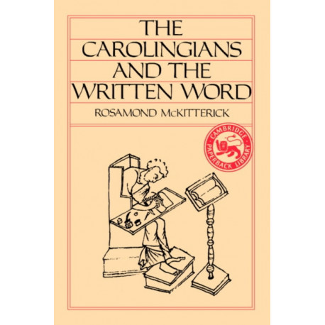 The Carolingians and the Written Word