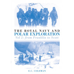 The Royal Navy and Polar Exploration Vol 2: From Franklin to Scott