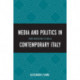 Media and Politics in Contemporary Italy: From Berlusconi to Grillo
