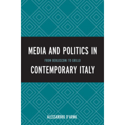Media and Politics in Contemporary Italy: From Berlusconi to Grillo