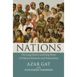 Nations: The Long History and Deep Roots of Political Ethnicity and Nationalism