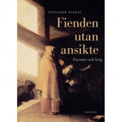 Fienden utan ansikte : farsoter och krig: farsoter och krig