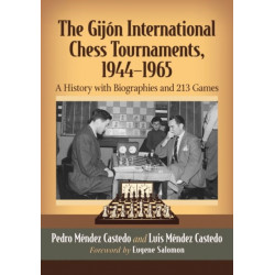The Gijon International Chess Tournaments, 1944-1965: A History with Biographies and 213 Games
