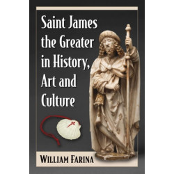 Saint James the Greater in History, Art and Culture