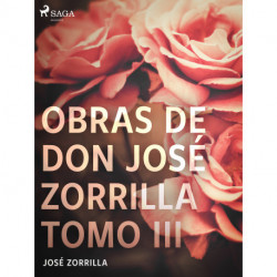 Obras de don José Zorrilla Tomo III