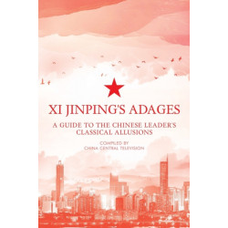 Xi Jinping's Adages: A Guide to the Chinese Leader's Classical Allusions