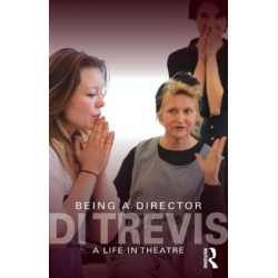 Being a Director: A Life in Theatre