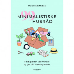 99 minimalistiske husråd: Find glæden ved mindre og gør din hverdag lettere