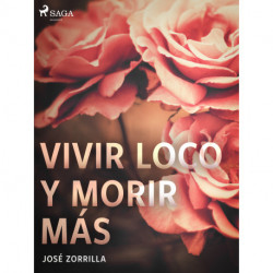 Vivir loco y morir más
