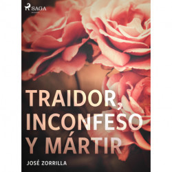 Traidor, inconfeso y mártir