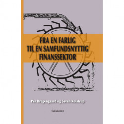 Fra en farlig til en samfundsnyttig finanssektor
