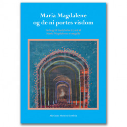 Maria Magdalene og de ni portes visdom: en bog til fordybelse i lyset af Maria Magdalenes evangelie