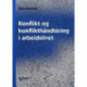 Konflikt og konflikthåndtering i arbeidslivet