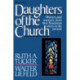 Daughters of the Church: Women and ministry from New Testament times to the present