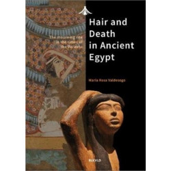 Hair and Death in Ancient Egypt: The Mourning Rite in the Times of the Pharaohs