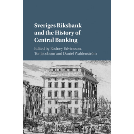 Sveriges Riksbank and the History of Central Banking