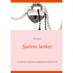 Sjælens lænker: En vejledning i at genkende og undgå psykisk voldelige forhold