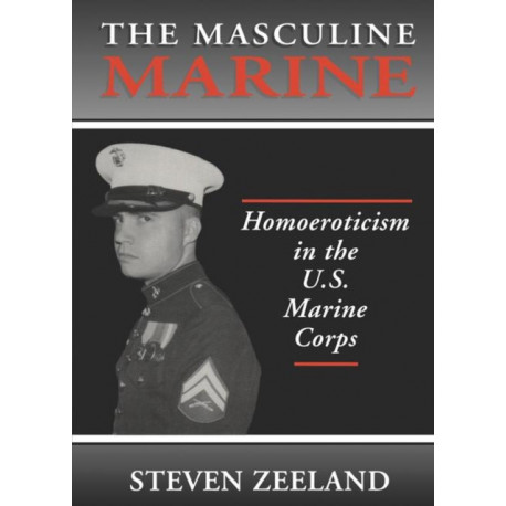 The Masculine Marine: Homoeroticism in the U.S. Marine Corps