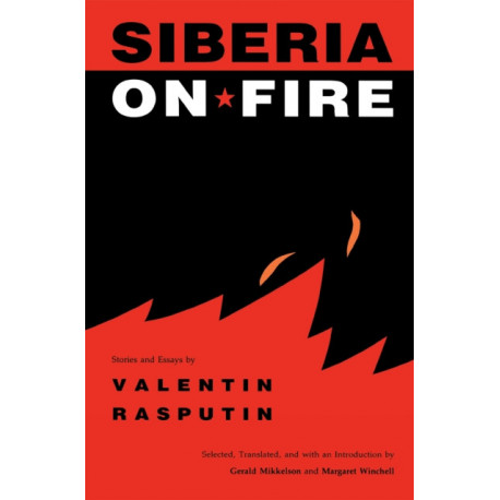 Siberia on Fire: Stories and Essays