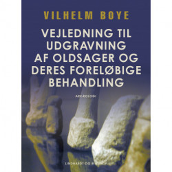 Vejledning til udgravning af oldsager og deres foreløbige behandling