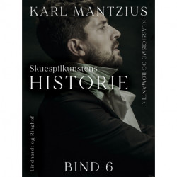 Skuespilkunstens historie. Bind 6