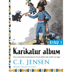Karikatur-album. Den europæiske karikaturkunst fra de ældste tider indtil vore dage. Bind 1