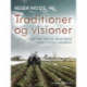 Traditioner og visioner. Om vor tids og fremtidens bæredygtige landbrug