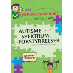 En overlevelsesguide for børn med autismespektrumforstyrrelser: (og deres forældre)