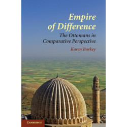 Empire of Difference: The Ottomans in Comparative Perspective