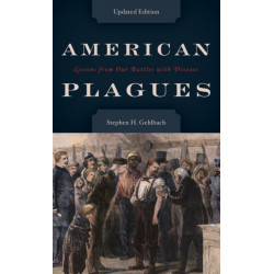 American Plagues: Lessons from Our Battles with Disease