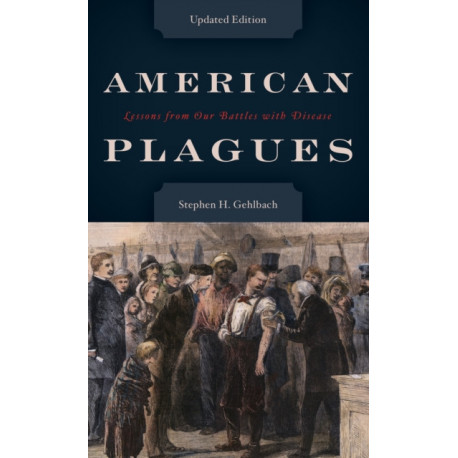 American Plagues: Lessons from Our Battles with Disease