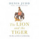 The Lion and the Tiger: The Rise and Fall of the British Raj, 1600-1947