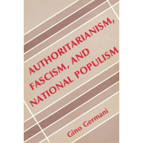 Authoritarianism, Fascism, and National Populism