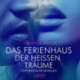 Das Ferienhaus der heißen Träume – zwei erotische Novellen