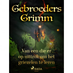 Van een die er op uittrok om het griezelen te leren