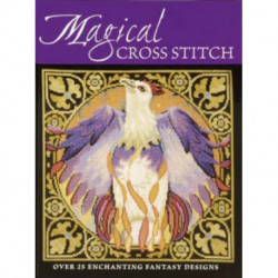Magical Cross Stitch: Over 25 Enchanting Fantasy Designs