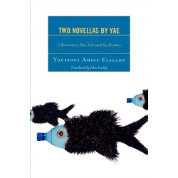 Two Novellas by YAE: A Moroccan in New York and Sea Drinkers
