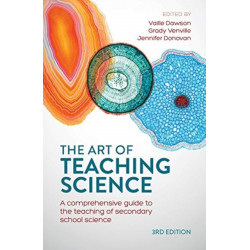The Art of Teaching Science: A comprehensive guide to the teaching of secondary school science