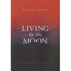Living by the Moon: Te Maramataka O Te Whanau-a-Apanui