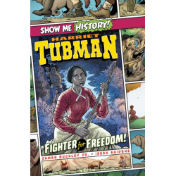 Harriet Tubman: Fighter for Freedom!