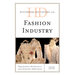 Historical Dictionary of the Fashion Industry