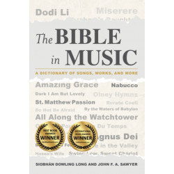 The Bible in Music: A Dictionary of Songs, Works, and More